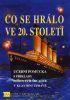 Co se hrálo ve 20. století 